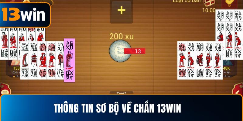  Thông tin sơ bộ về chắn 13WIN