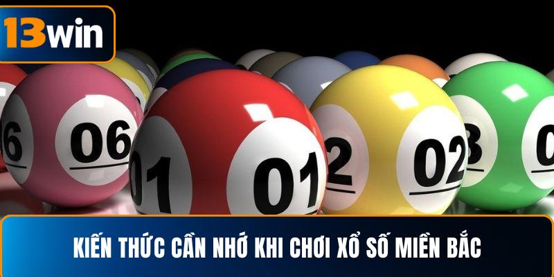  Kiến thức cần nhớ khi chơi xổ số miền Bắc