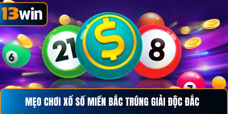  Mẹo chơi xổ số miền Bắc trúng giải độc đắc