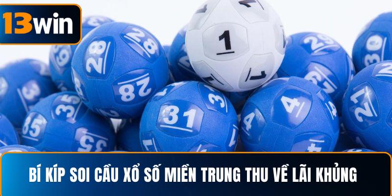  Bí kíp soi cầu xổ số miền Trung thu về lãi khủng